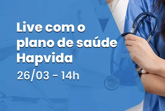 Live com o plano de saúde Hapvida - 26/03 - 14h 